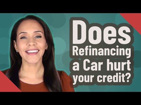 Does Refinancing a Car hurt your credit?