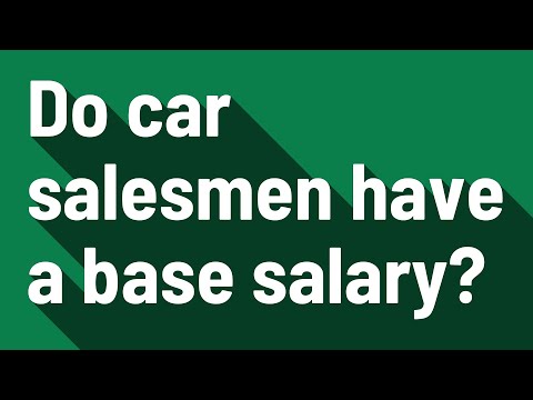 Do car salesmen have a base salary?